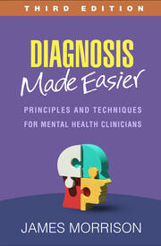 Diagnosis Made Easier, Third Edition: Principles and Techniques for Mental Health Clinicians book cover