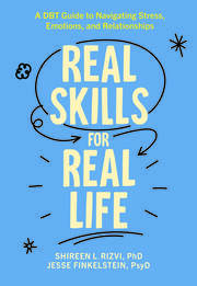 Real Skills for Real Life: A DBT Guide to Navigating Stress, Emotions, and Relationships book cover