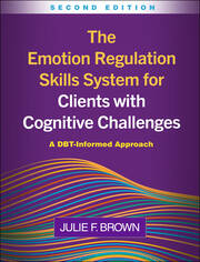 The Emotion Regulation Skills System for Clients with Cognitive Challenges, Second Edition: A DBT-Informed Approach book cover