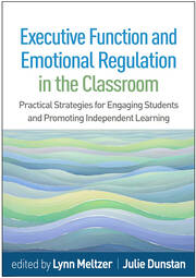 Executive Function and Emotional Regulation in the Classroom: Practical Strategies for Engaging Students and Promoting Independent Learning book cover