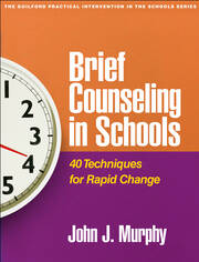 Brief Counseling in Schools: 40 Techniques for Rapid Change - 1st Edit