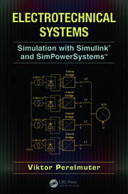 Electrotechnical Systems: Simulation with Simulink® and SimPowerSystems™ book cover