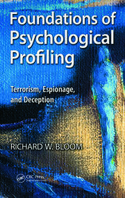 Foundations of Psychological Profiling: Terrorism, Espionage, and Deception book cover