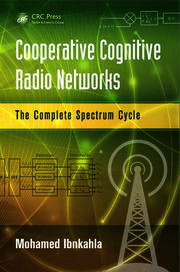 Cooperative Cognitive Radio Networks: The Complete Spectrum Cycle book cover