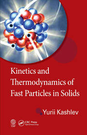 Kinetics and Thermodynamics of Fast Particles in Solids book cover