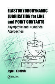 Elastohydrodynamic Lubrication for Line and Point Contacts: Asymptotic and Numerical Approaches book cover