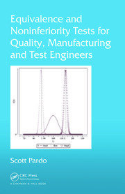Equivalence and Noninferiority Tests for Quality, Manufacturing and Test Engineers book cover