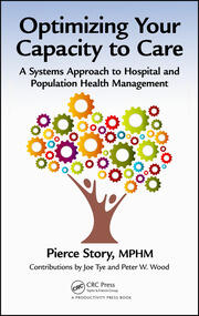 Optimizing Your Capacity to Care: A Systems Approach to Hospital and Population Health Management book cover