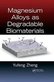 Magnesium Alloys as Degradable Biomaterials book cover