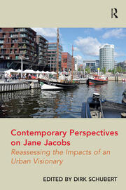 Contemporary Perspectives on Jane Jacobs: Reassessing the Impacts of an Urban Visionary book cover