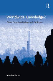 Worldwide Knowledge?: Global Firms, Local Labour and the Region book cover