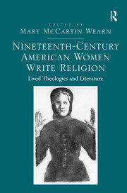 Nineteenth-Century American Women Write Religion: Lived Theologies and Literature book cover