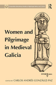 Women and Pilgrimage in Medieval Galicia book cover