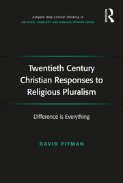 Twentieth Century Christian Responses to Religious Pluralism: Difference is Everything book cover