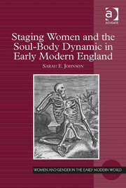 Staging Women and the Soul-Body Dynamic in Early Modern England book cover