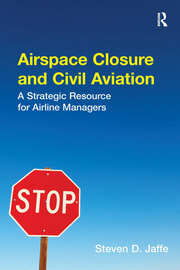 Airspace Closure and Civil Aviation: A Strategic Resource for Airline Managers book cover