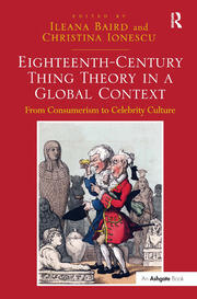 Eighteenth-Century Thing Theory in a Global Context: From Consumerism to Celebrity Culture book cover