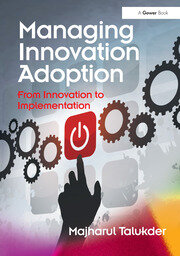 Managing Innovation Adoption: From Innovation to Implementation book cover