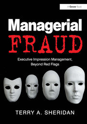 Managerial Fraud: Executive Impression Management, Beyond Red Flags book cover