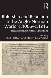 Rulership and Rebellion in the Anglo-Norman World, c.1066-c.1216: Essays in Honour of Professor Edmund King book cover