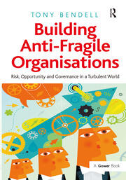 Building Anti-Fragile Organisations: Risk, Opportunity and Governance in a Turbulent World book cover