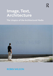 Image, Text, Architecture: The Utopics of the Architectural Media book cover