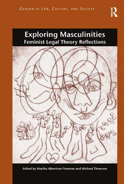 Exploring Masculinities: Feminist Legal Theory Reflections book cover