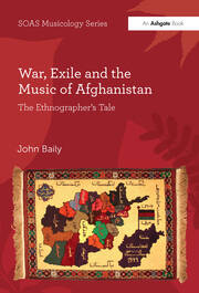 War, Exile and the Music of Afghanistan: The Ethnographer’s Tale book cover
