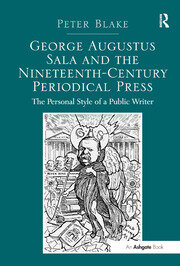 George Augustus Sala and the Nineteenth-Century Periodical Press: The Personal Style of a Public Writer book cover