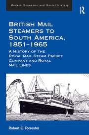 British Mail Steamers to South America, 1851-1965: A History of the Royal Mail Steam Packet Company and Royal Mail Lines book cover