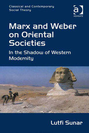 Marx and Weber on Oriental Societies: In the Shadow of Western Modernity book cover