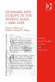 Denmark and Europe in the Middle Ages, c.1000�1525: Essays in Honour of Professor Michael H. Gelting book cover