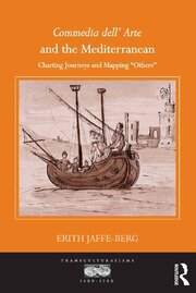 Commedia dell' Arte and the Mediterranean: Charting Journeys and Mapping 'Others' book cover