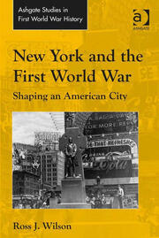 New York and the First World War: Shaping an American City book cover