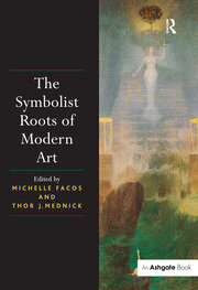 The Symbolist Roots of Modern Art book cover