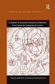In Search of Common Ground on Abortion: From Culture War to Reproductive Justice book cover