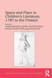 Space and Place in Children�s Literature, 1789 to the Present book cover