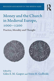 Money and the Church in Medieval Europe, 1000-1200: Practice, Morality and Thought book cover