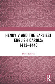 Henry V and the Earliest English Carols: 1413–1440 book cover