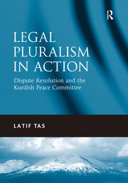 Legal Pluralism in Action: Dispute Resolution and the Kurdish Peace Committee book cover