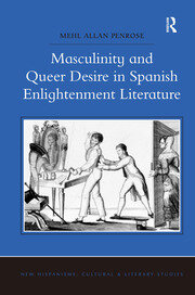 Masculinity and Queer Desire in Spanish Enlightenment Literature book cover