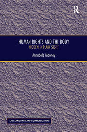Human Rights and the Body: Hidden in Plain Sight book cover