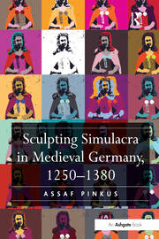 Sculpting Simulacra in Medieval Germany, 1250-1380 book cover