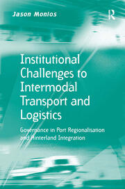 Institutional Challenges to Intermodal Transport and Logistics: Governance in Port Regionalisation and Hinterland Integration book cover