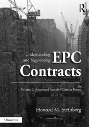 Understanding and Negotiating EPC Contracts, Volume 2: Annotated Sample Contract Forms book cover