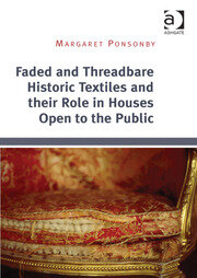 Faded and Threadbare Historic Textiles and their Role in Houses Open to the Public book cover