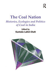 The Coal Nation: Histories, Ecologies and Politics of Coal in India book cover