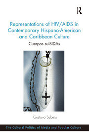 Representations of HIV/AIDS in Contemporary Hispano-American and Caribbean Culture: Cuerpos suiSIDAs book cover