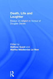Death, Life and Laughter: Essays on religion in honour of Douglas Davies book cover