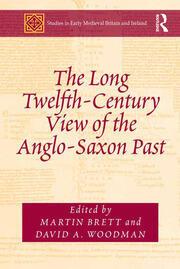 The Long Twelfth-Century View of the Anglo-Saxon Past book cover